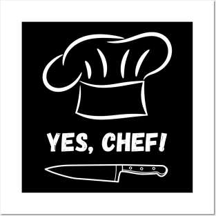 Yes Chef Funny Gifts For Anyone Who Works At Restaurant Posters and Art